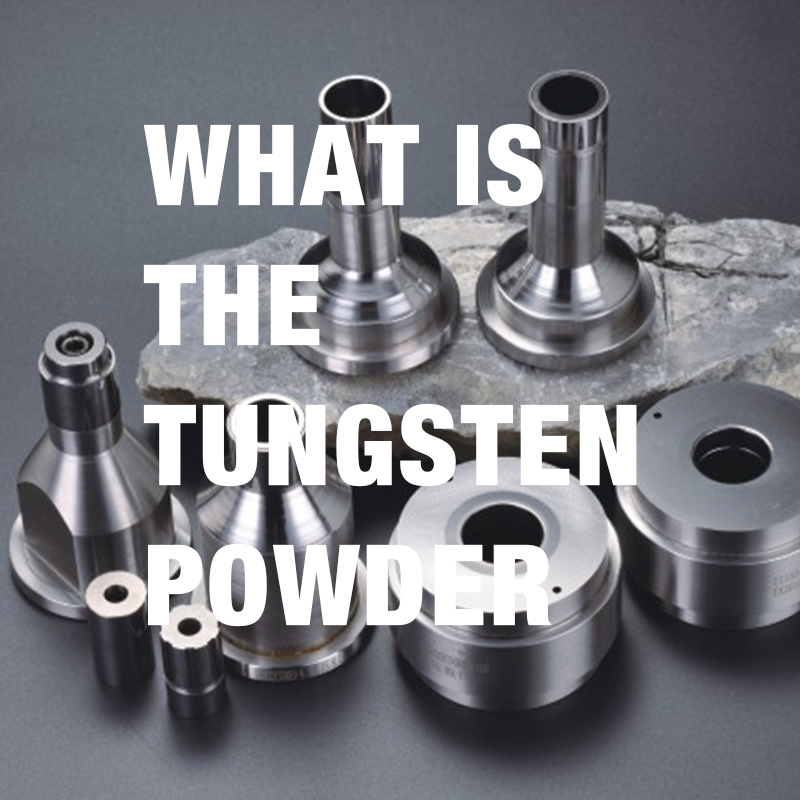 WHAT IS THE TUNGSTEN POWDER