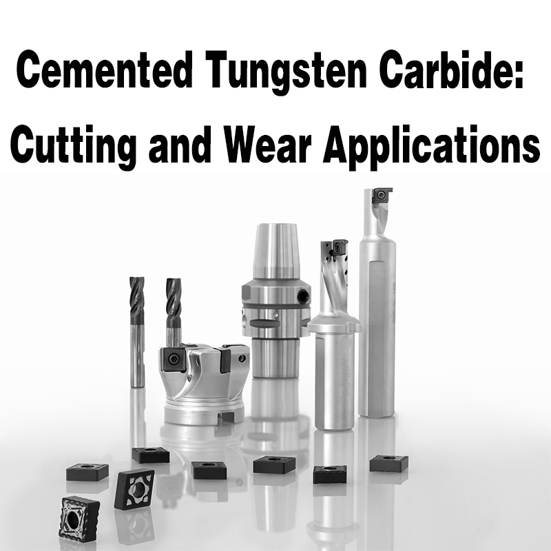 Cemented tungsten carbide: cutting and wear applications